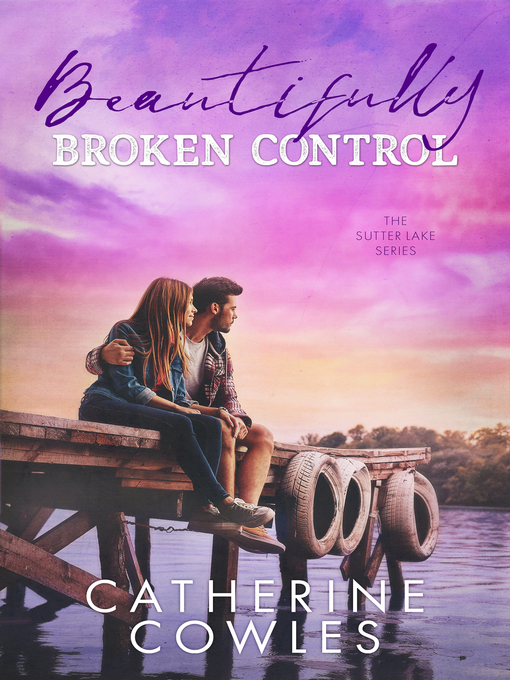 Title details for Beautifully Broken Control by Catherine Cowles - Available